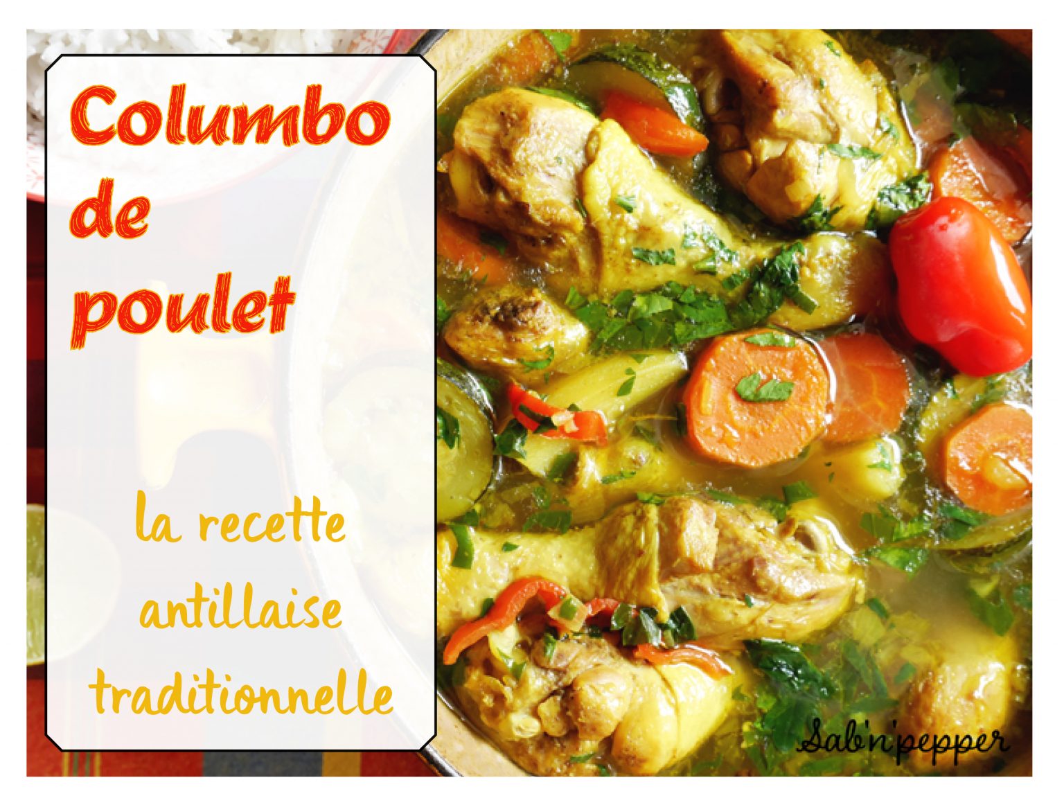 Colombo de poulet : le vrai goût des Antilles ! - Sab'n'Pepper