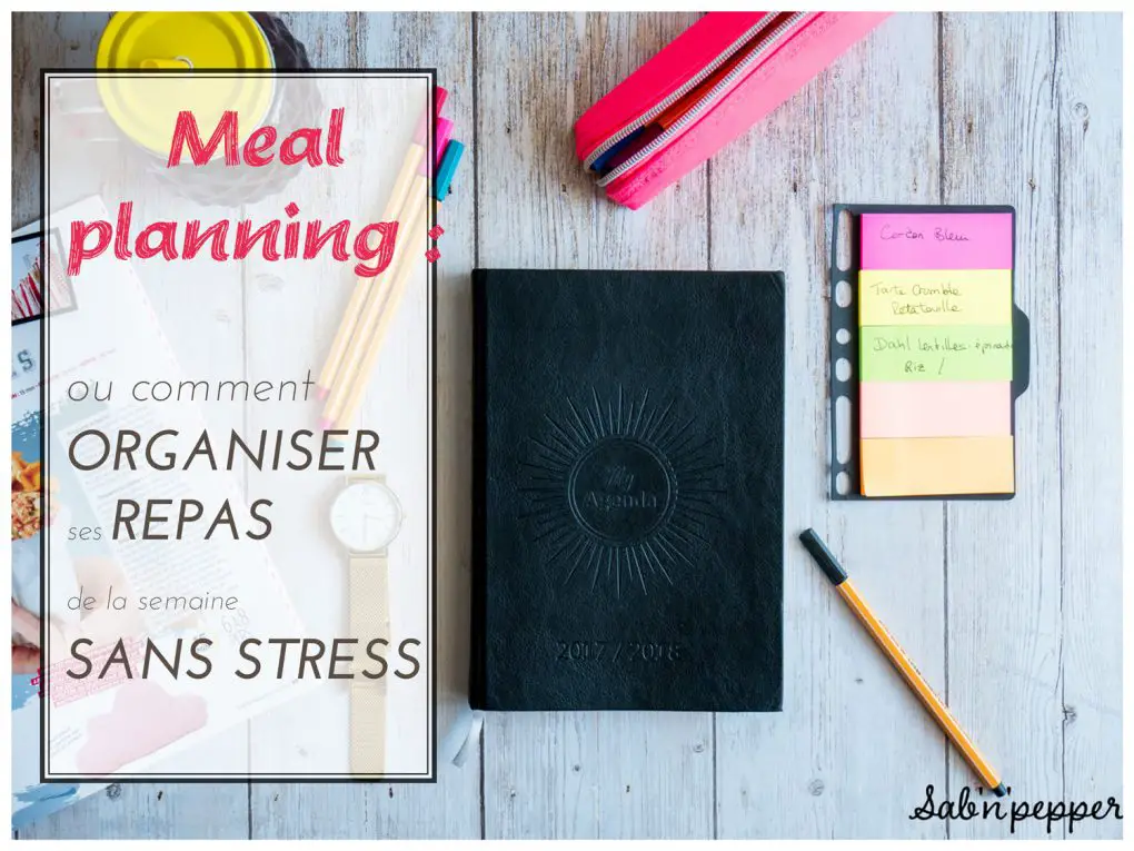 Meal planning : ou comment organiser ses repas de la semaine facilement