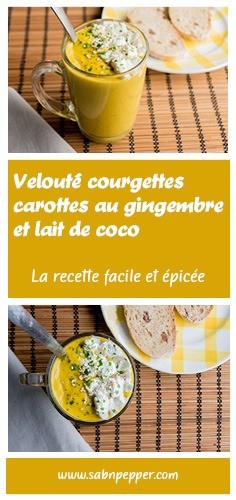 Velouté de courgettes et de carottes au lait de coco et gingembre #velouté #veloutécourgette #veloutécourgettescarottes