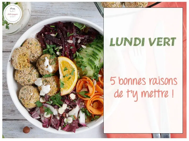 Lundi vert : 5 bonnes raison de s'y mettre #lundivert #veganmonday
