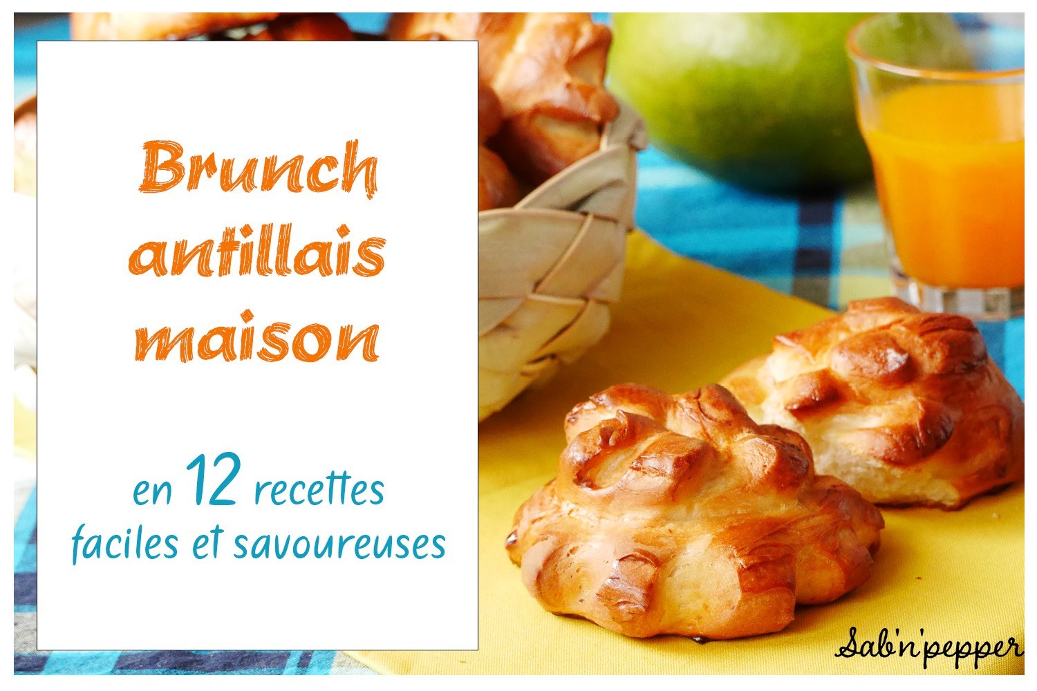 12 recettes faciles pour un brunch antillais maison