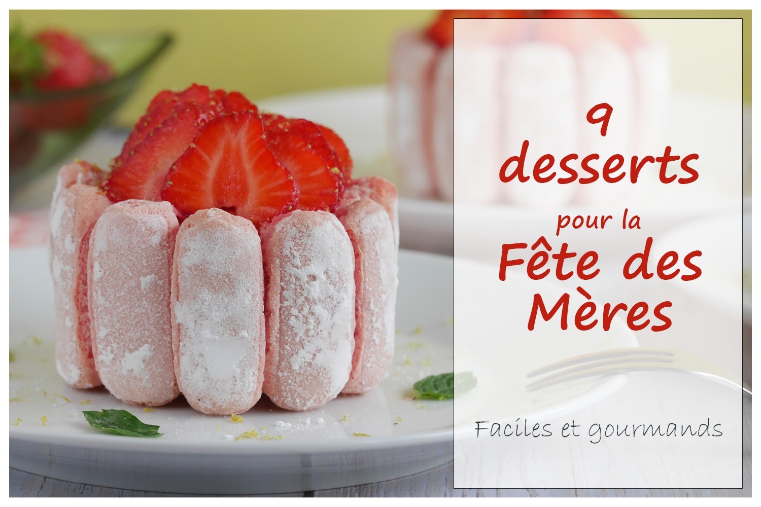 9 desserts pour la fêtes des Mères #desserts #fetedesmeres #dessertsfaciles #dessertsgourmands