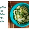 Courgettes crues marinées au citron et à la menthe : une recette rapide facile et savoureuse #recette facile #recetterapide #courgettes #courgettesccrues