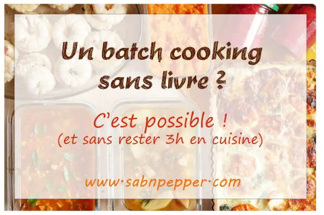Batch cooking sans livre : ma méthode pour ne pas passer 3h en cuisine #batchcooking #organisation #organiser #repas