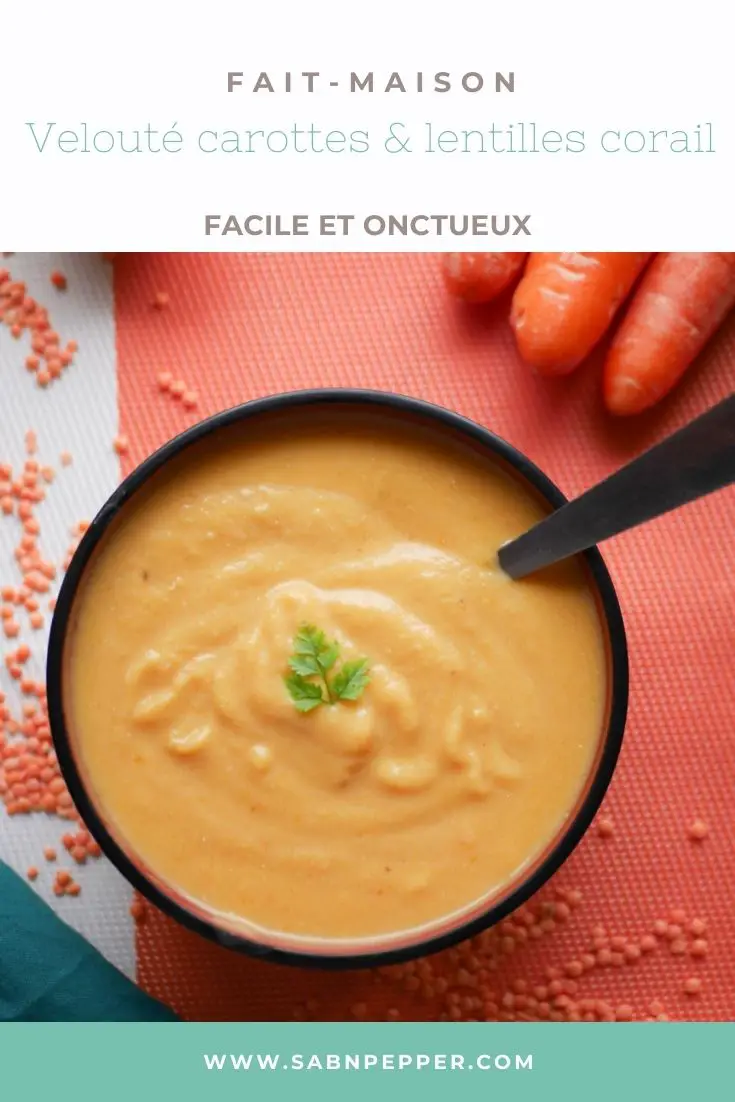 Velouté lentilles corail carottes au lait de coco - Sab'n'Pepper