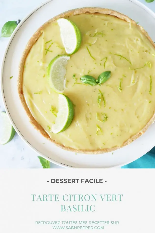 Cette tarte au citron vert et basilic ; une recette simple, acidulée et savoureuse
